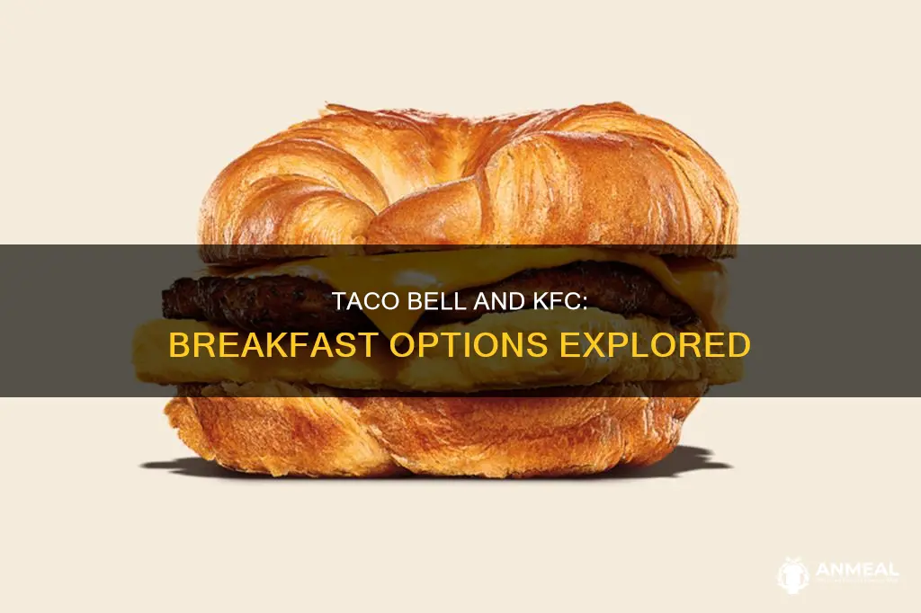 do taco bell kfc have breakfast