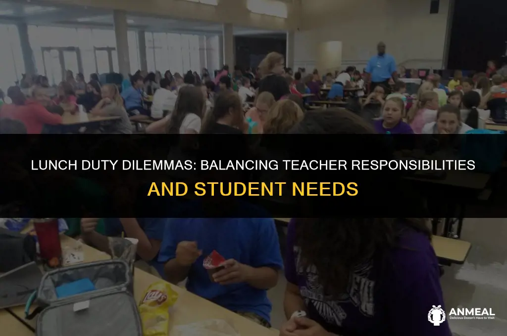 do teachers have to do lunch duty
