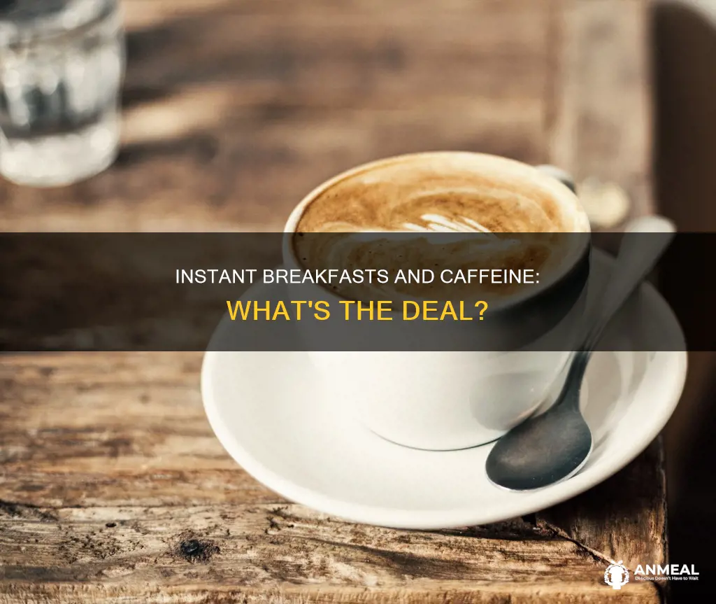 do the instant breakfasts have caffeine