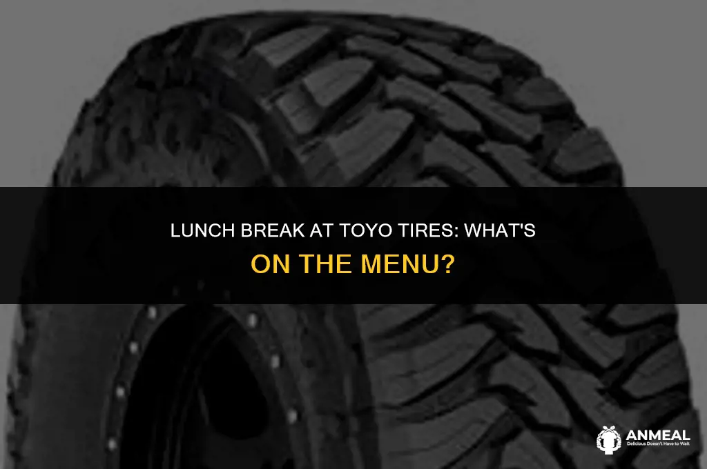 do they get lunch at toyo tires