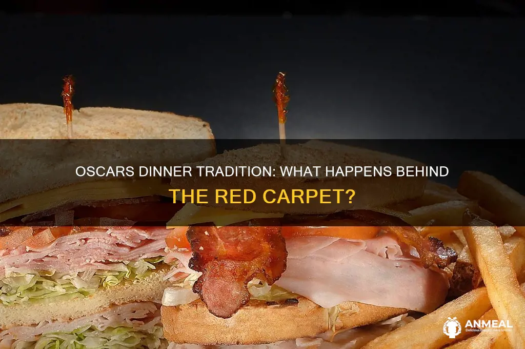 do they have dinner at the oscars