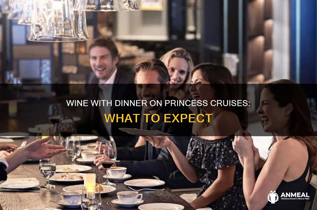 do they servce wine with dinner on princess cruises