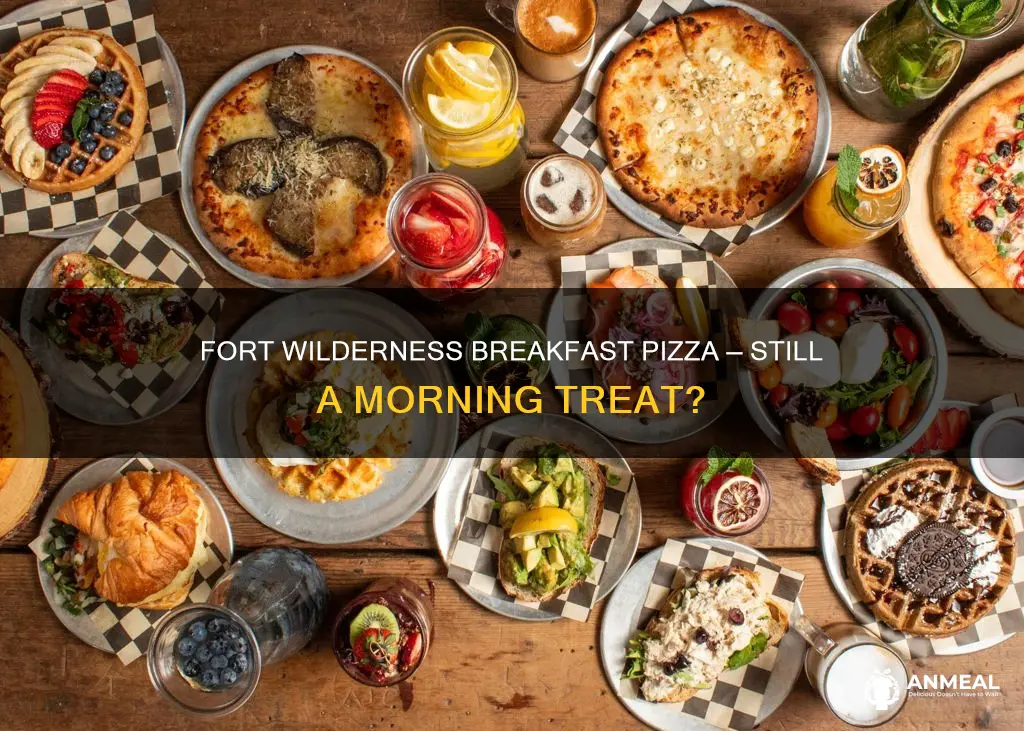 do they still do breakfast pizza fort wilderness