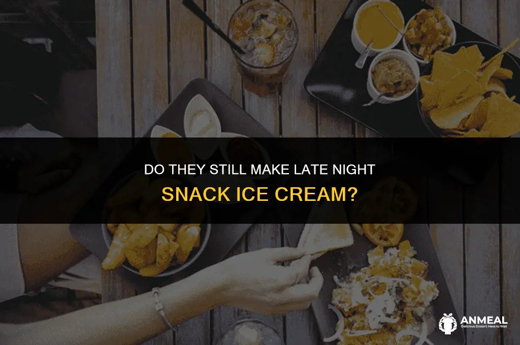 do they still make late night snack ice cream