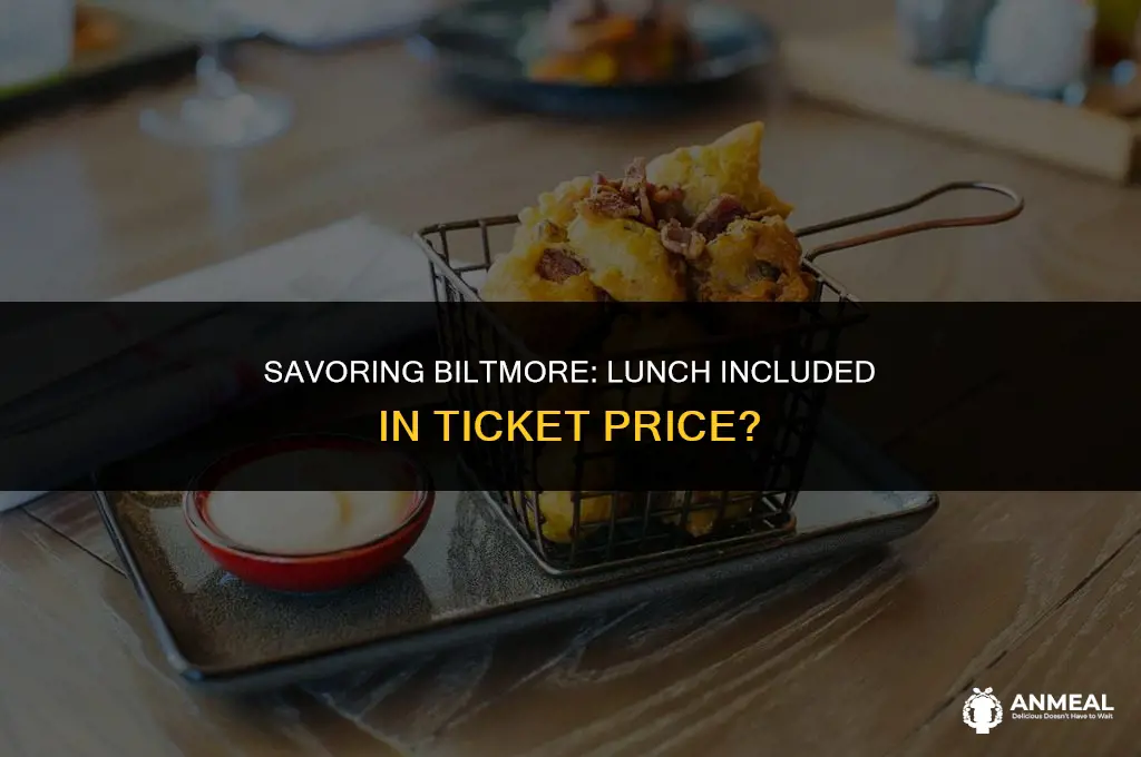 do tickets to the biltmore include lunch