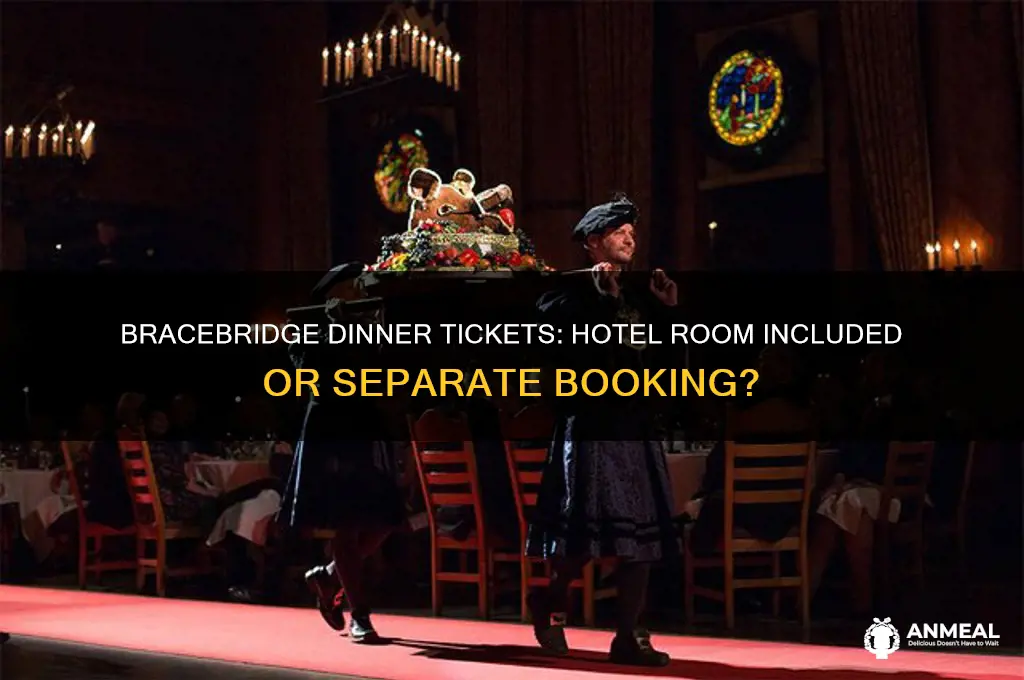 do tickets to the bracebridge dinner include a hotel room