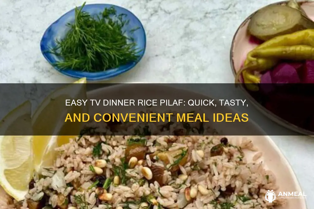 do tv dinner rice pilaf