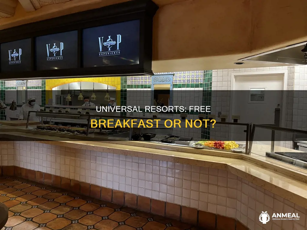 do universal resorts have complimentary breakfast