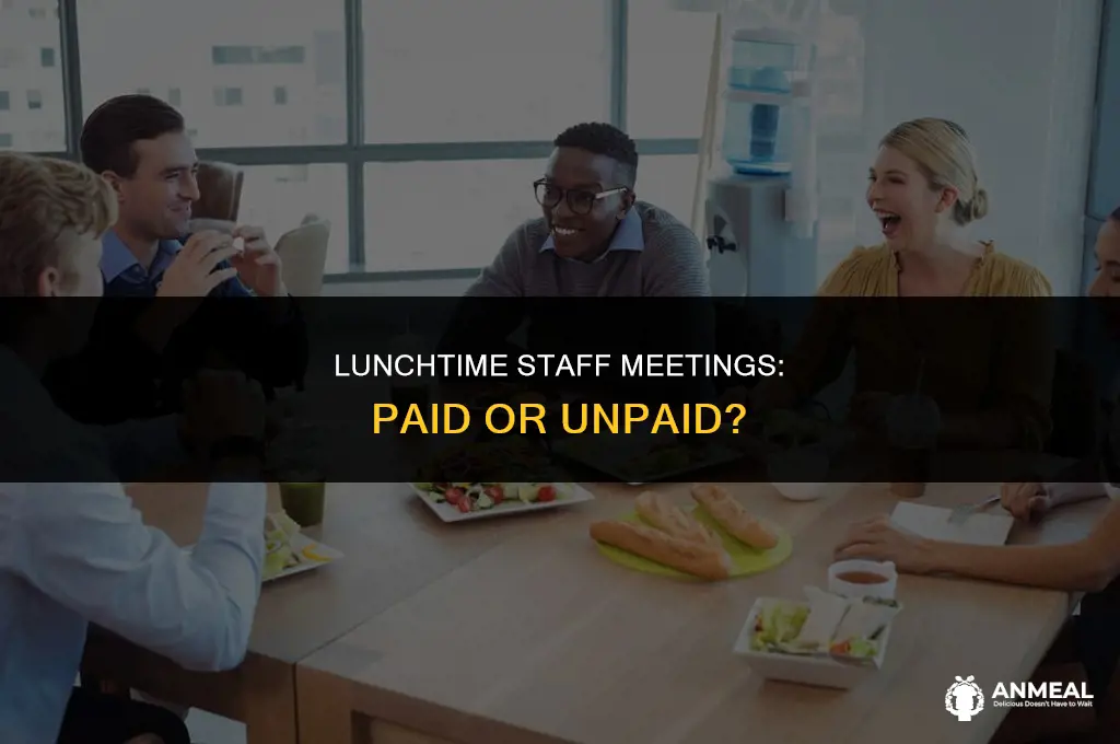 do we have to pay for staff meeting during lunch