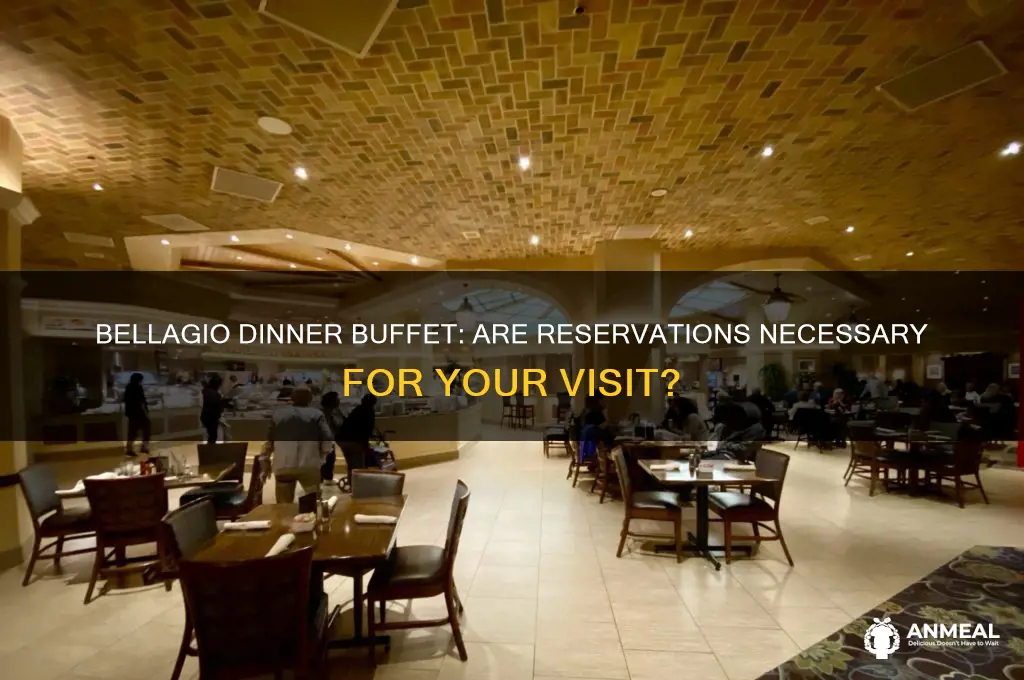 do we need dinner buffet reservations at the bellagio