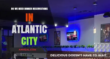 Atlantic City Dining: Are Dinner Reservations Necessary for Visitors?