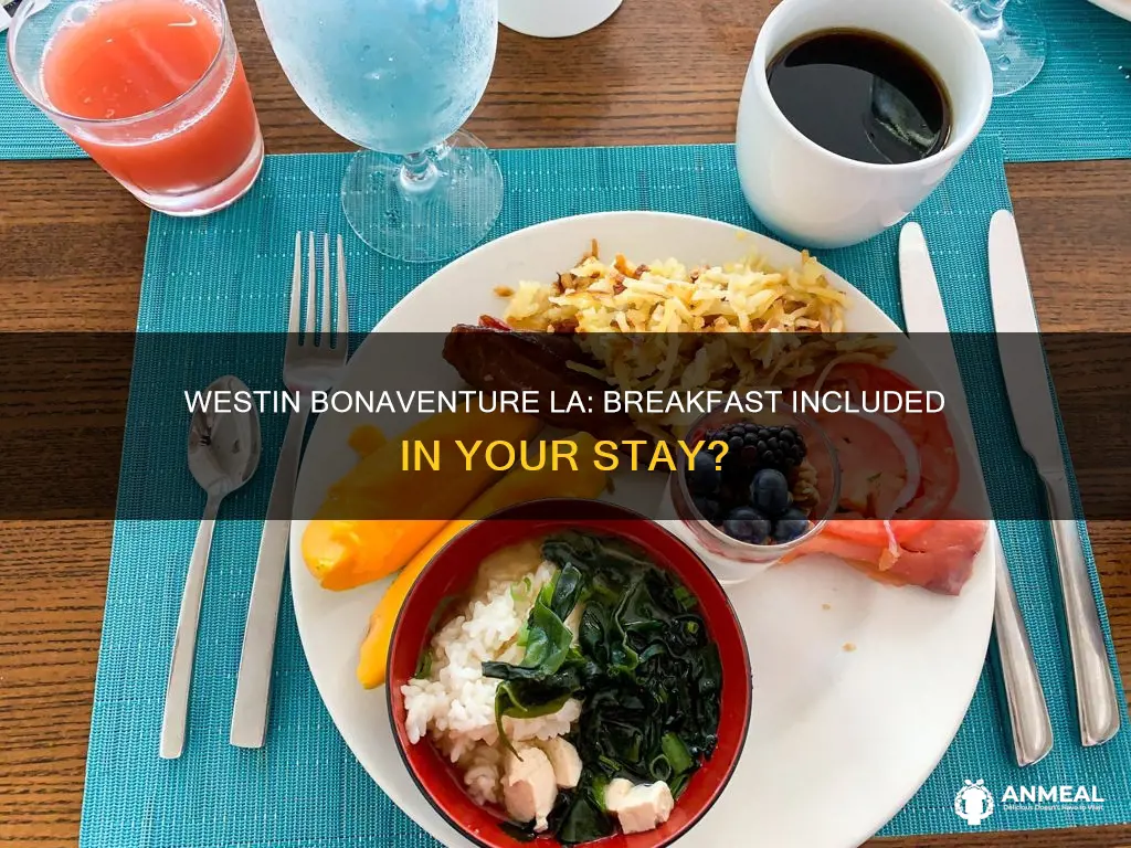 do westin bonaventure hotel la rooms include breakfast