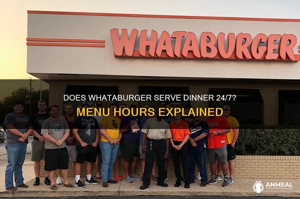 do whataburger sell dinner 24 hours