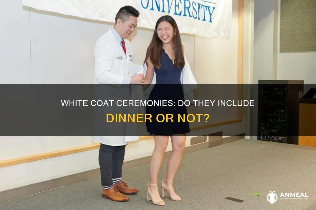 do white coat ceremonies include dinner