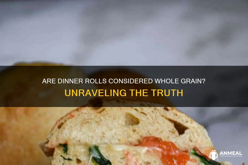 do whole grain foods include dinner rolls