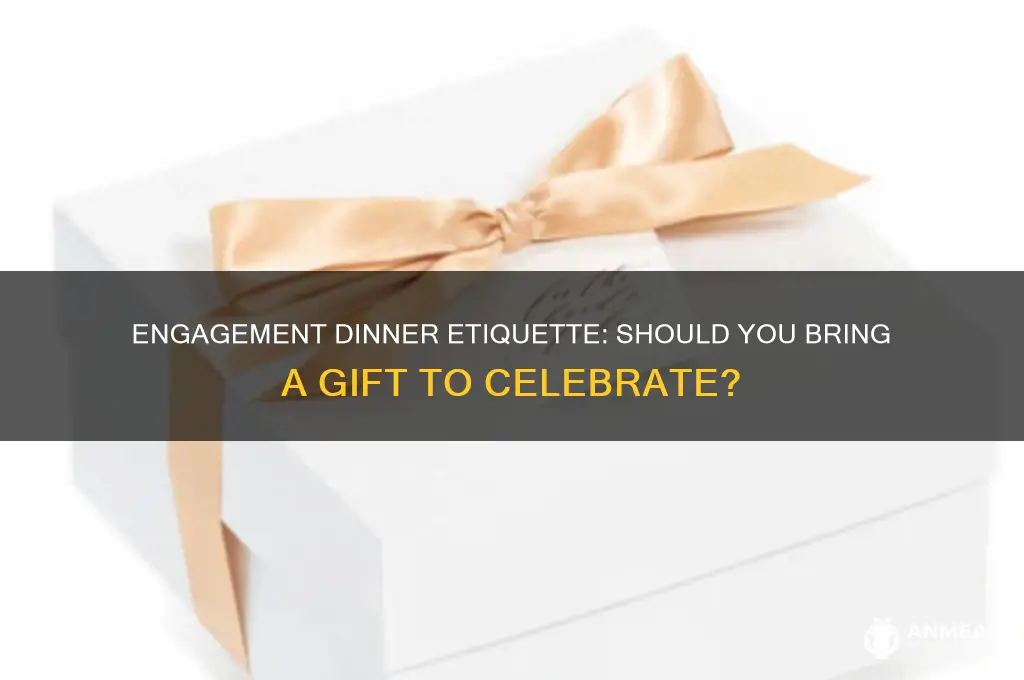 do you bring a gift to an engagement dinner