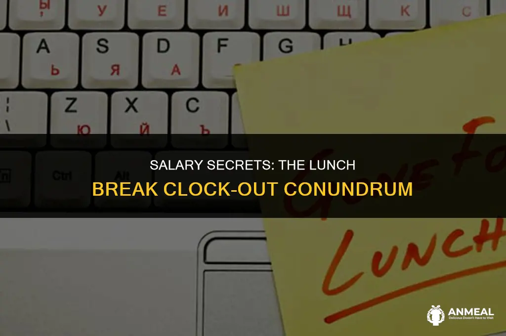 do you clock out for lunch on salary