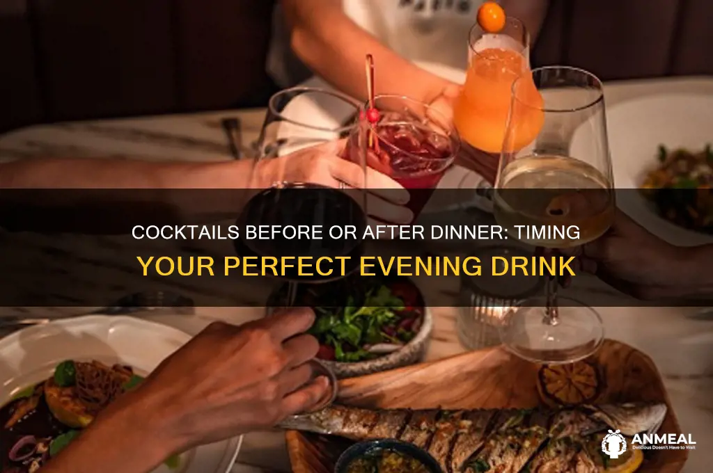 do you do cocktails before or after dinner
