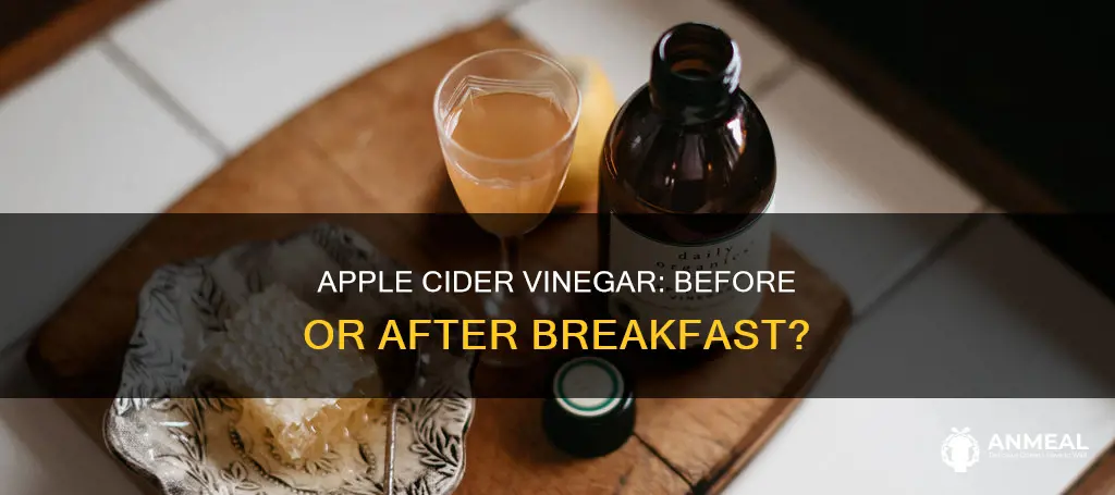 do you drink apple cider vinegar before or after breakfast