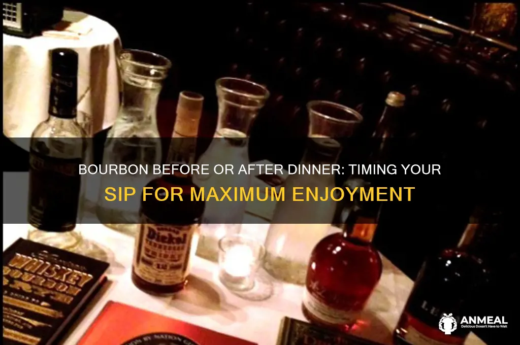 do you drink bourbon before or after dinner