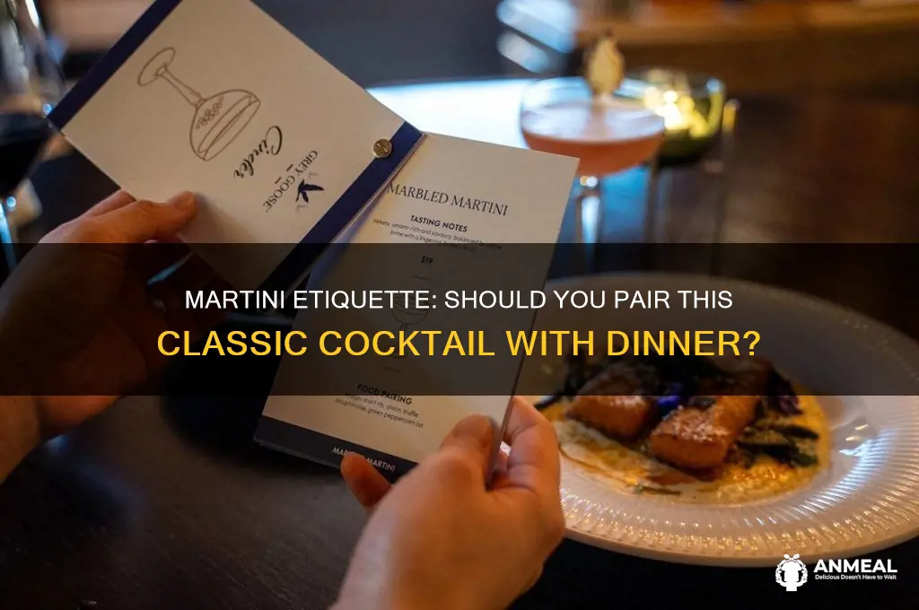 do you drink martinis at dinner