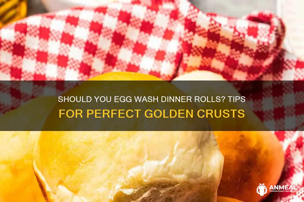 do you egg wash dinner rolls