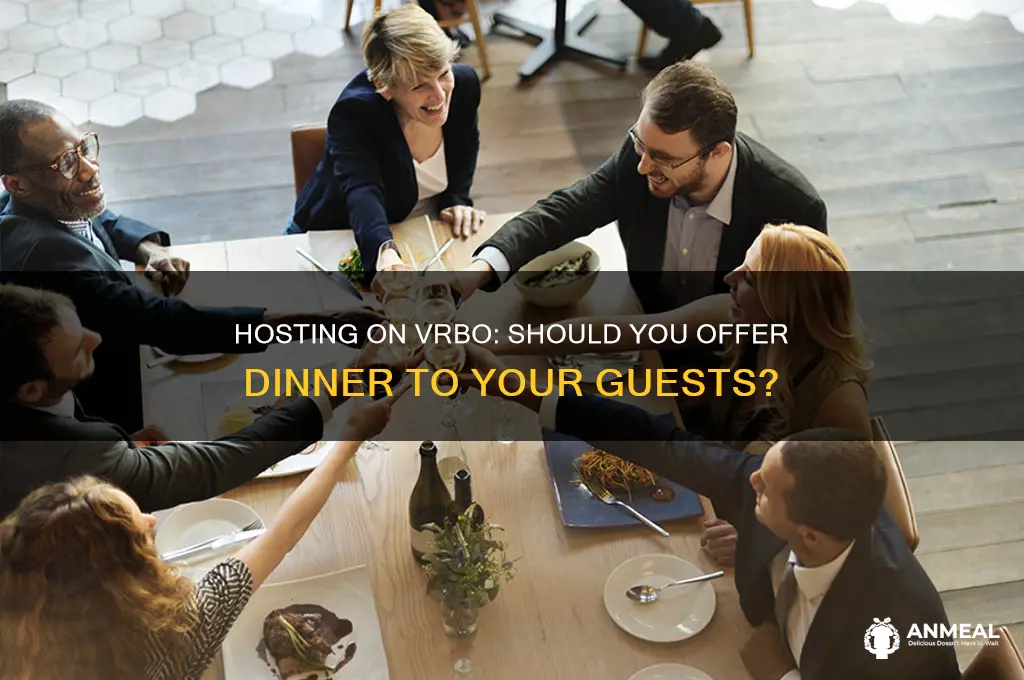 do you ever provide dinner to guest vrbo