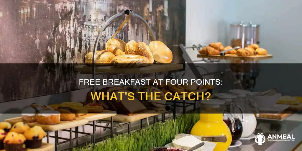 do you get a frrr breakfast at four points