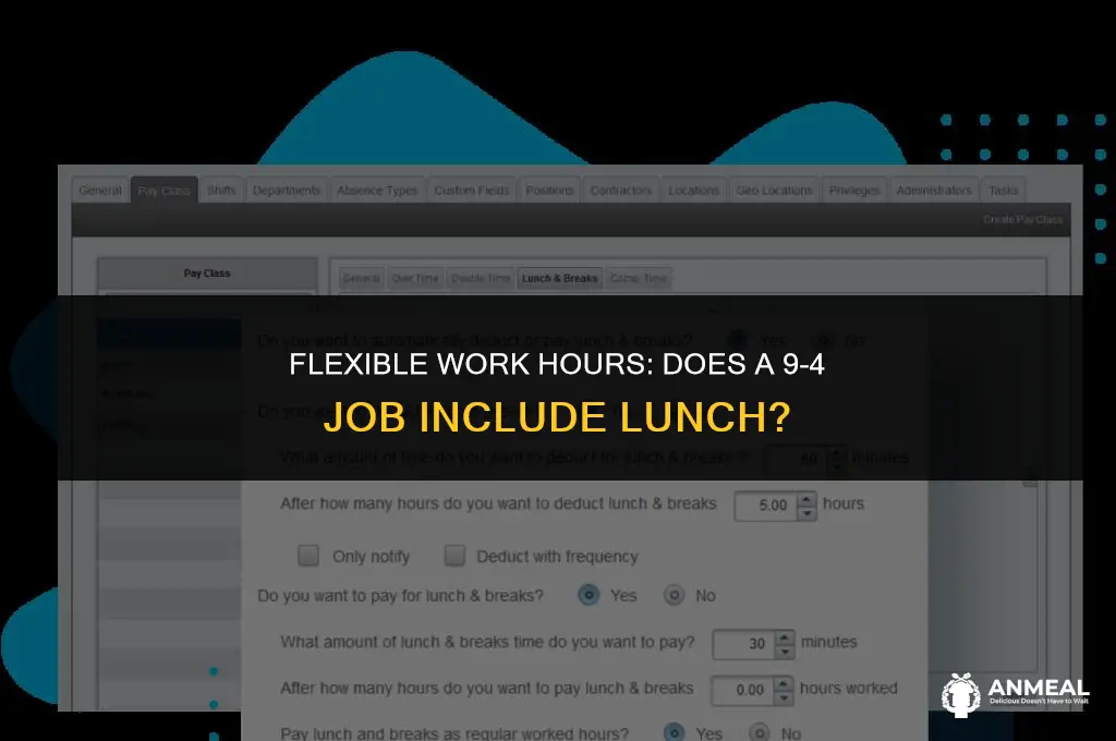 do you get a lunch working 9-4