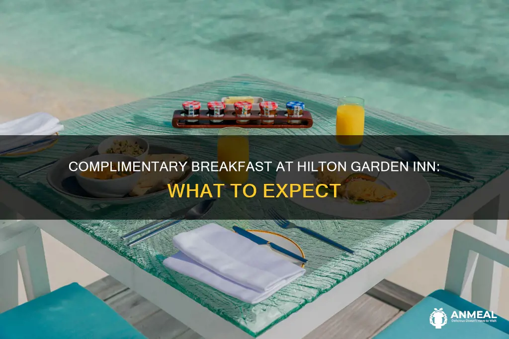 do you get complimentary breakfast at hilton garden inn