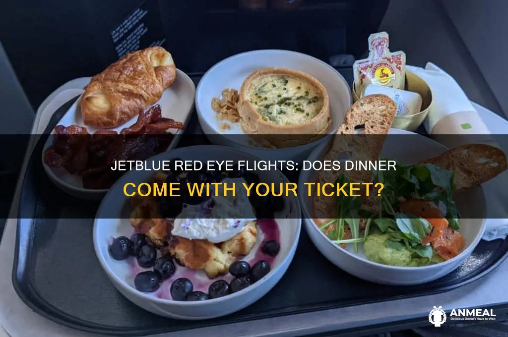 do you get dinner on a jetblue red eye flights