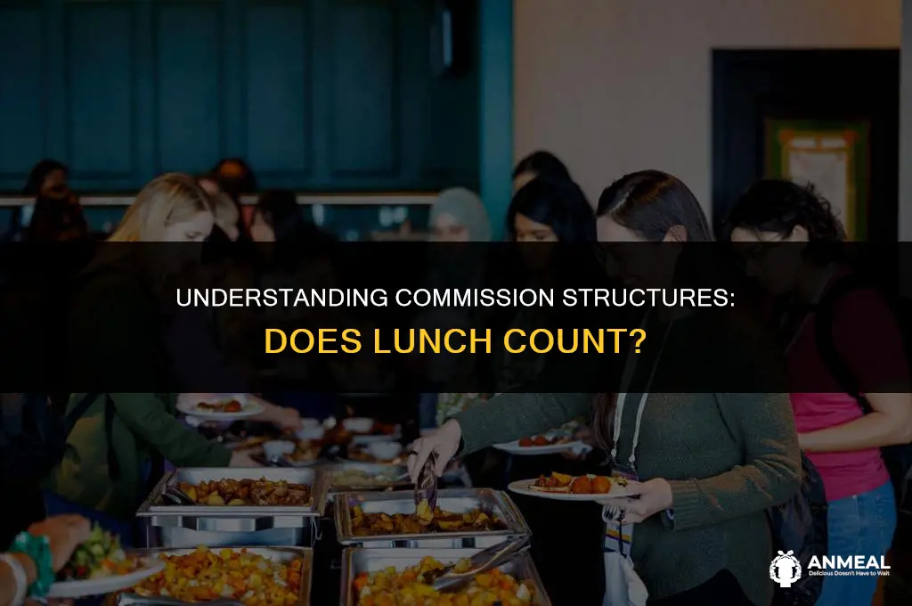 do you get lunch if commission