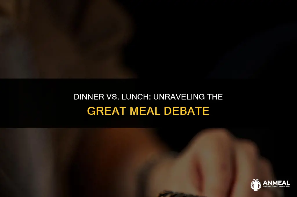 do you get more in a dinner than lunch
