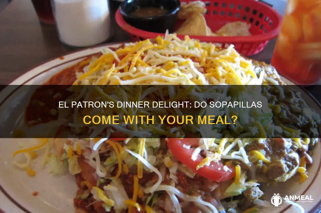 do you get sopapillas with dinner at el patron