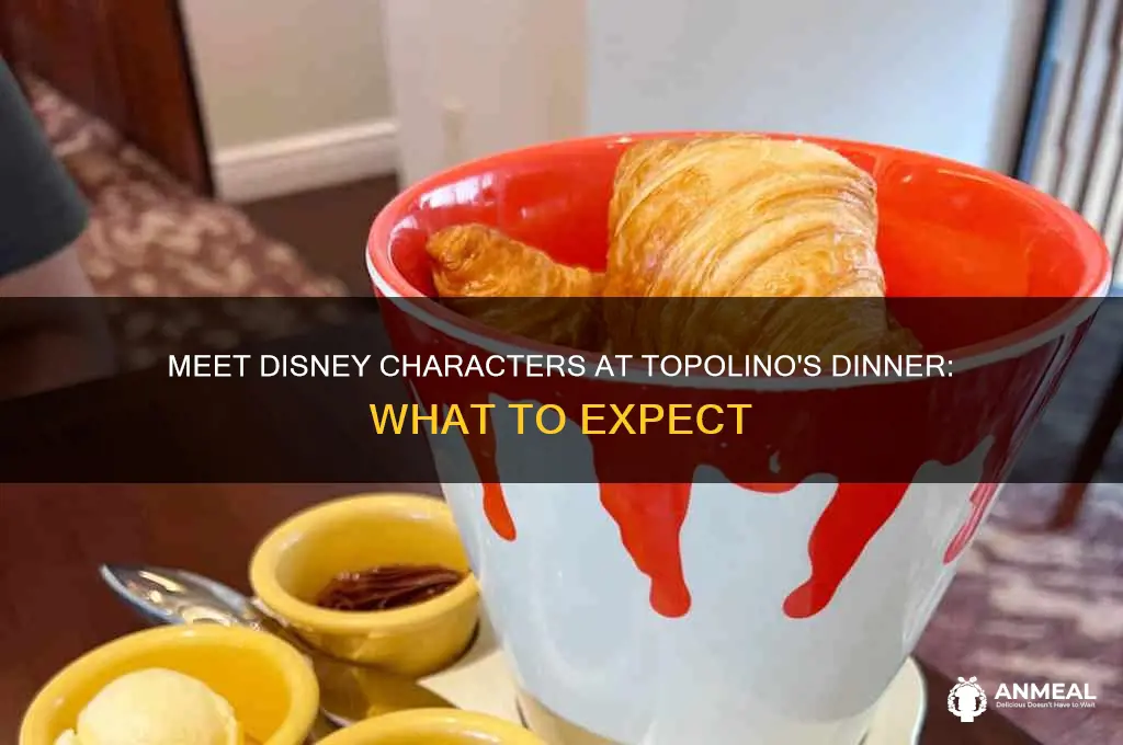 do you get to see the characters at topolinis dinner