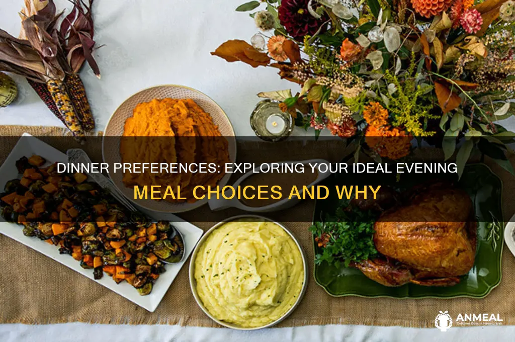 do you have any preference for dinner