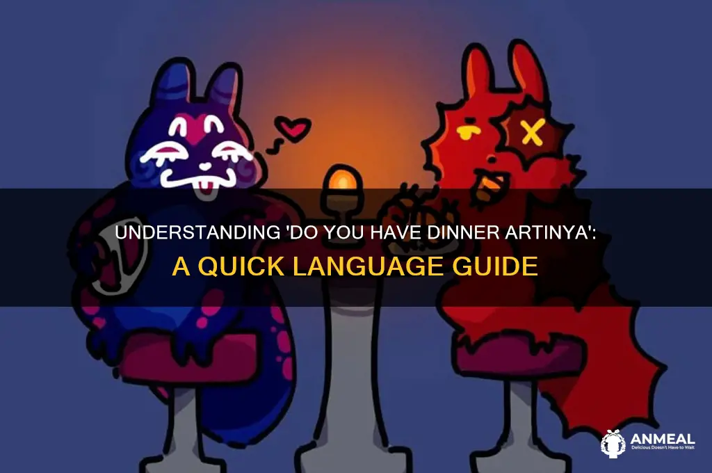 do you have dinner artinya