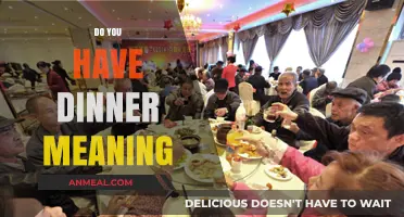 Understanding the Cultural Significance of 'Do You Have Dinner' Meaning