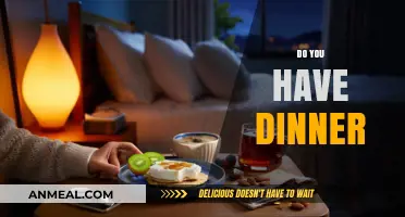 Do You Have Dinner? Exploring Evening Meal Habits and Rituals