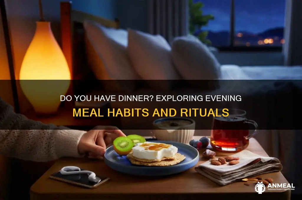 do you have dinner