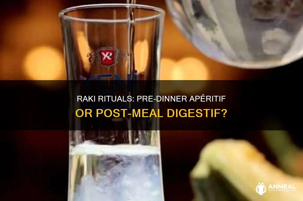 do you have raki before or after dinner