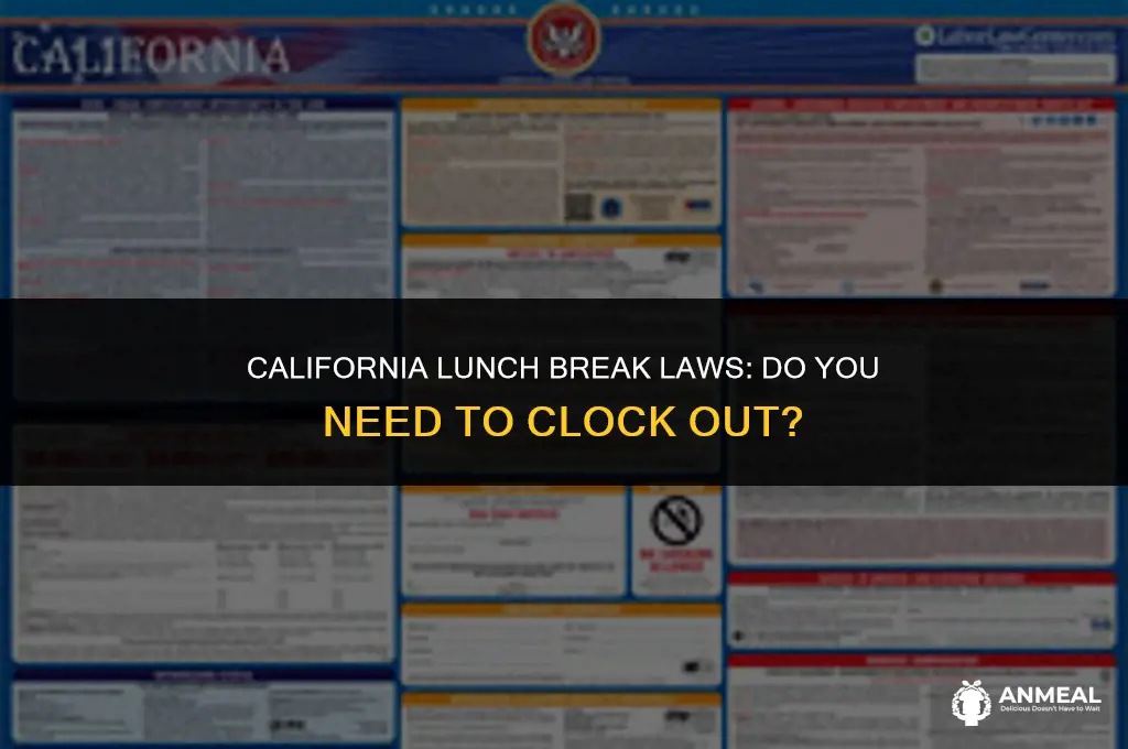 do you have to clock out for lunch in california