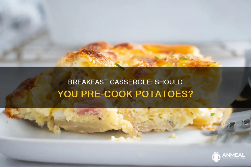 do you have to cook potoates in breakfast casserole