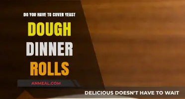 Should You Cover Yeast Dough When Making Dinner Rolls?