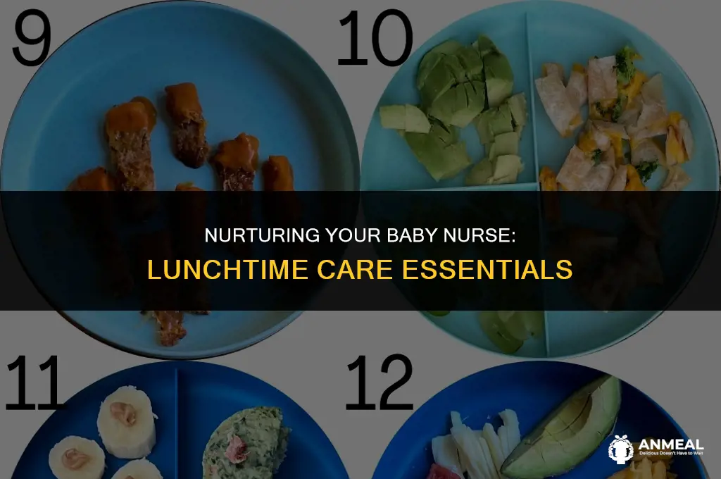 do you have to feed baby nurse lunch