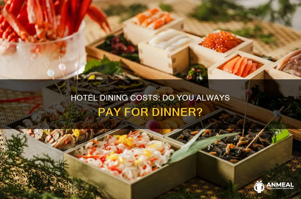 do you have to pay for dinner at a hotel