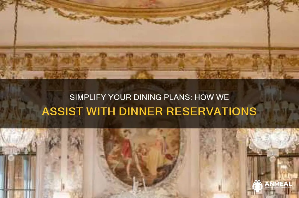 do you help with dinner reservations