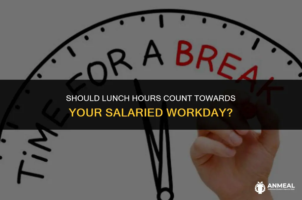 do you include lunch hour working for salaried