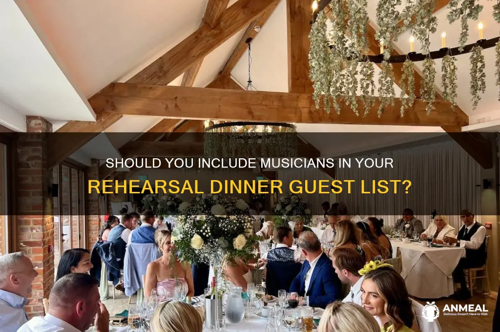 do you invite music people to rehersal dinner