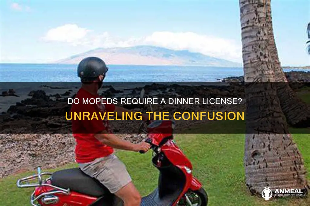 do you need a dinner license for a moper